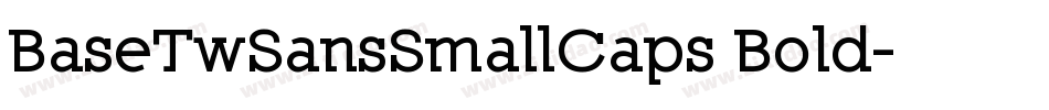 BaseTwSansSmallCaps Bold字体转换